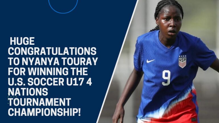 Celebrating a Champion: Nyanya Touray Shines at the U.S. Soccer U17 4 Nations Tournament